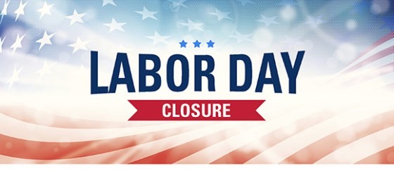 Labor Day Observance – Office Closed Monday, September 4th